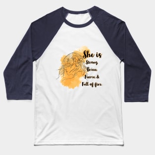 Strong, brave, fierce Baseball T-Shirt